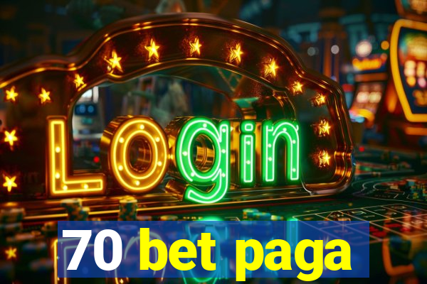 70 bet paga