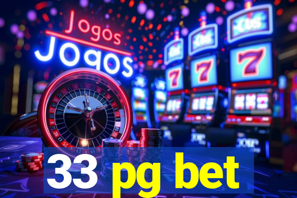 33 pg bet