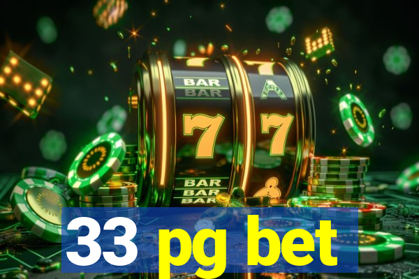 33 pg bet