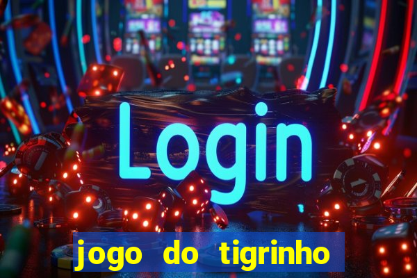 jogo do tigrinho é legalizado no brasil