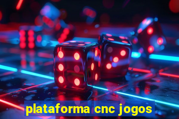 plataforma cnc jogos