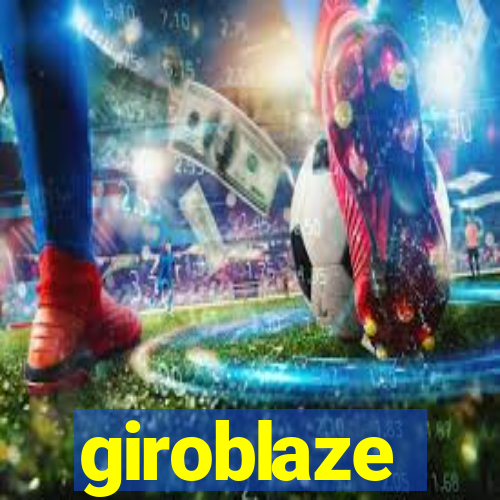 giroblaze