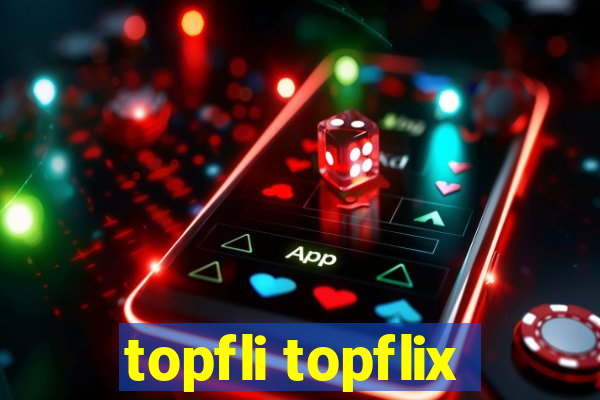 topfli topflix