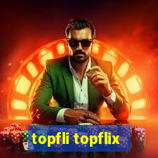 topfli topflix