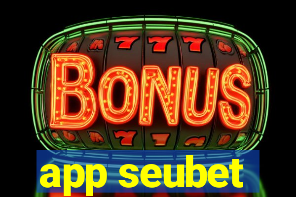 app seubet