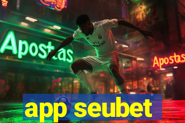 app seubet