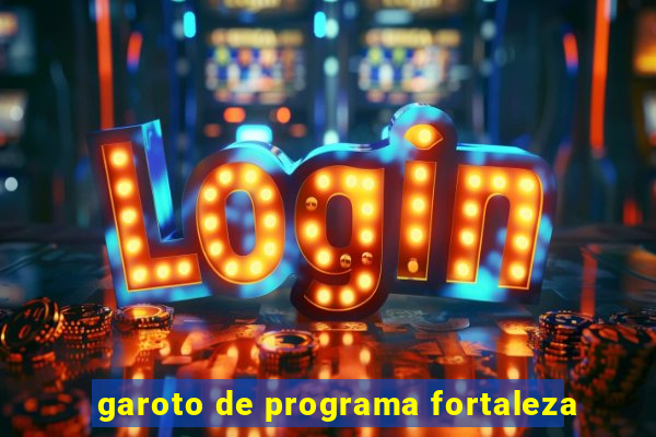 garoto de programa fortaleza