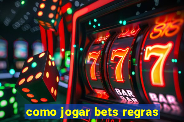 como jogar bets regras