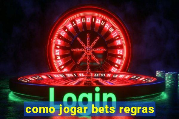 como jogar bets regras