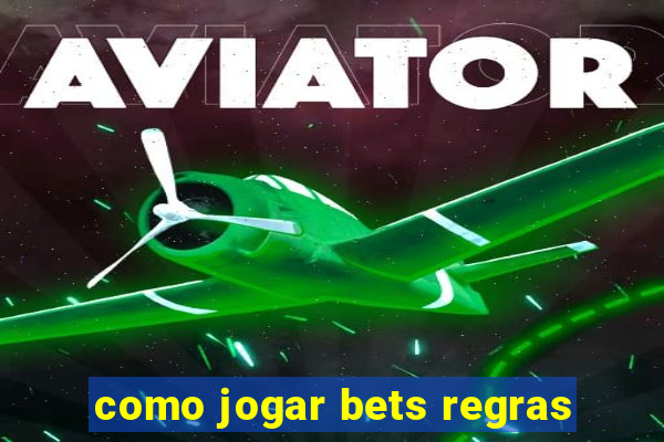 como jogar bets regras