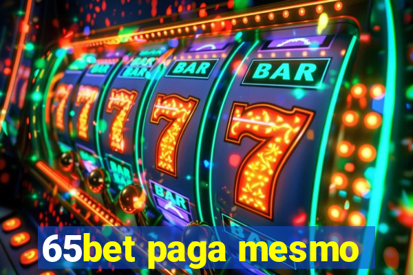 65bet paga mesmo