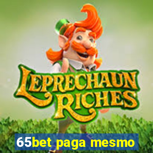 65bet paga mesmo