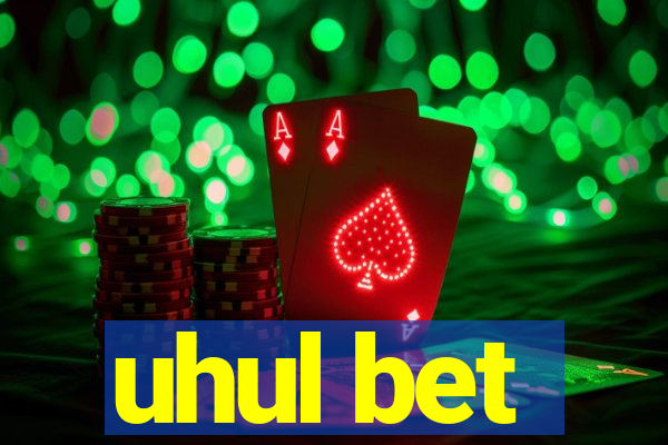 uhul bet