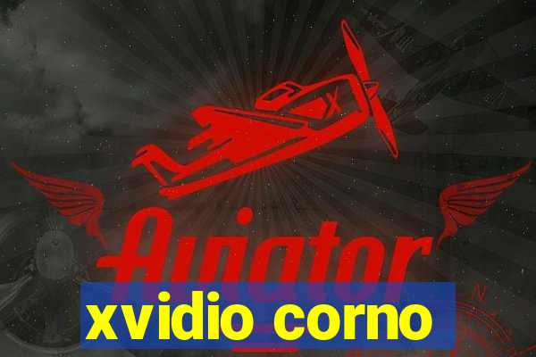 xvidio corno