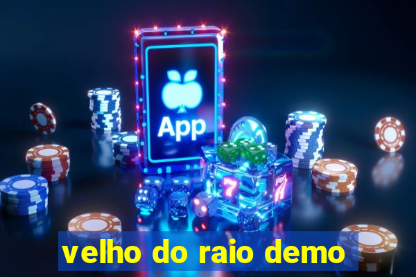 velho do raio demo