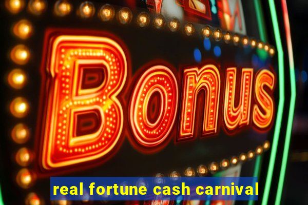 real fortune cash carnival