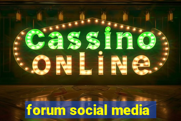 forum social media