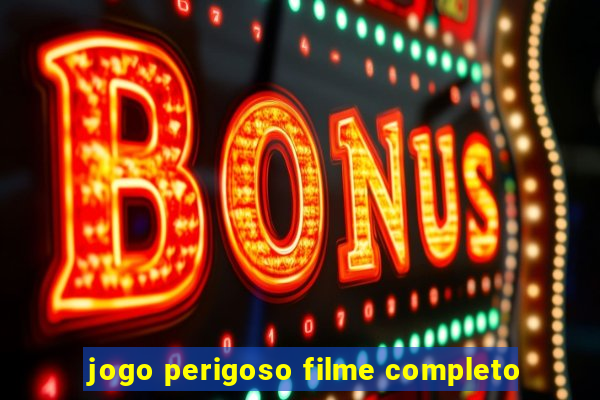 jogo perigoso filme completo