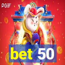 bet 50