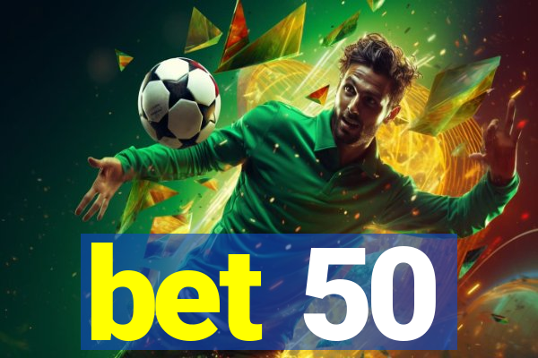 bet 50