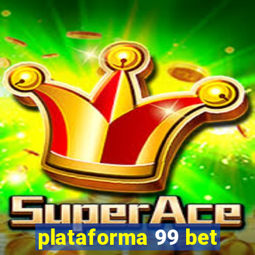 plataforma 99 bet