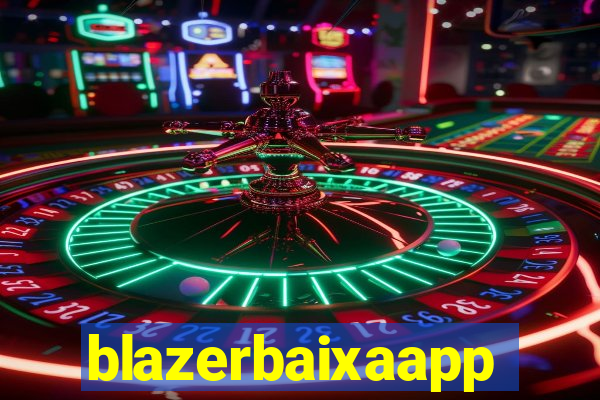 blazerbaixaapp