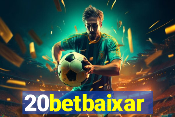 20betbaixar