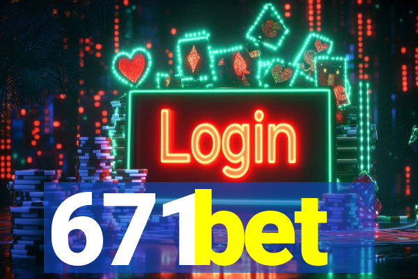 671bet