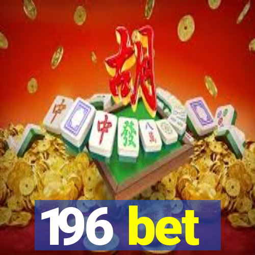 196 bet