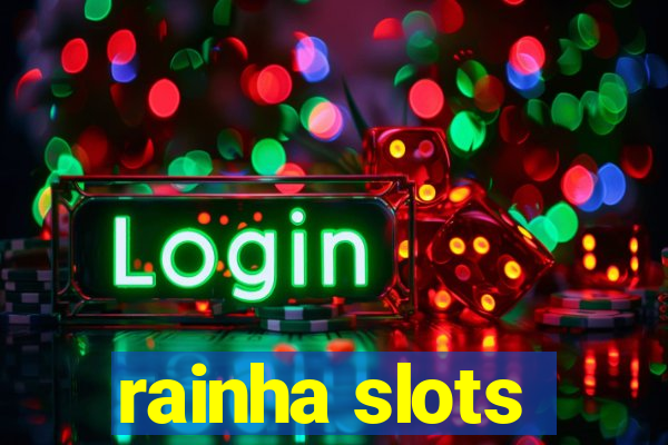 rainha slots