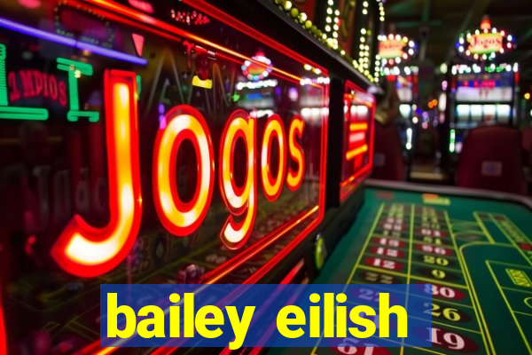 bailey eilish