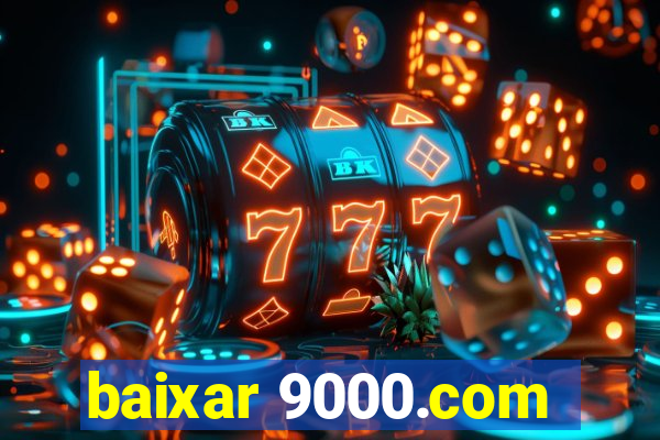 baixar 9000.com