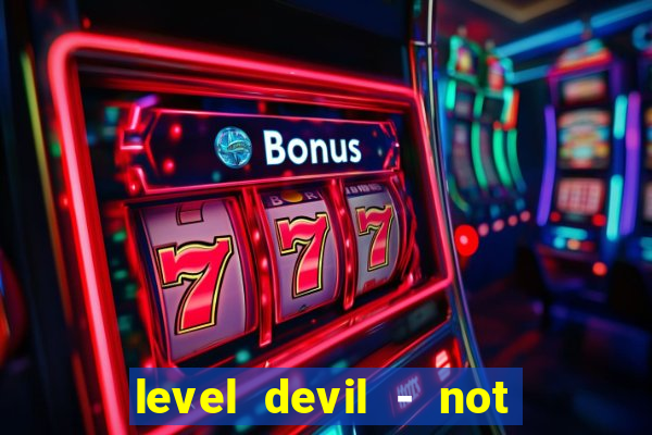 level devil - not a troll game