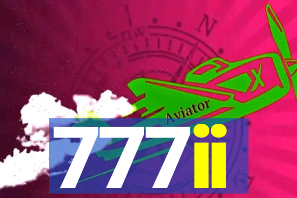 777ii