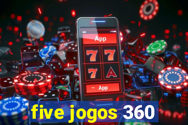 five jogos 360