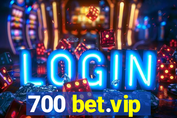 700 bet.vip