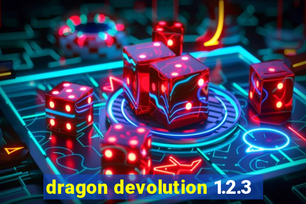 dragon devolution 1.2.3