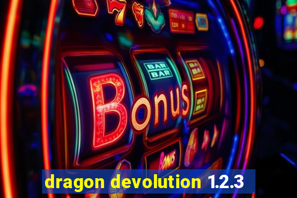 dragon devolution 1.2.3