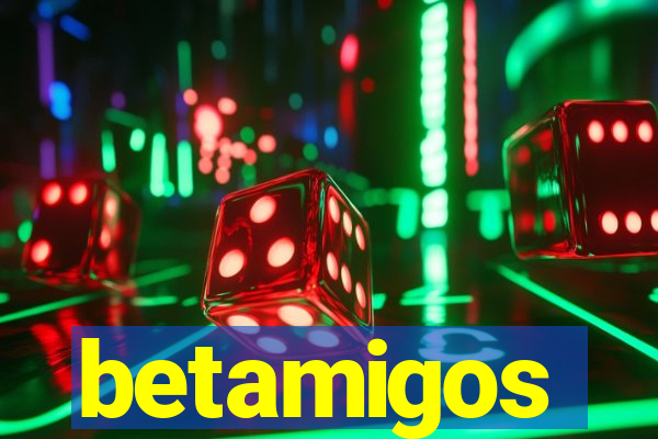 betamigos