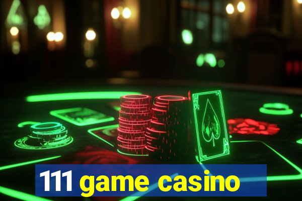 111 game casino