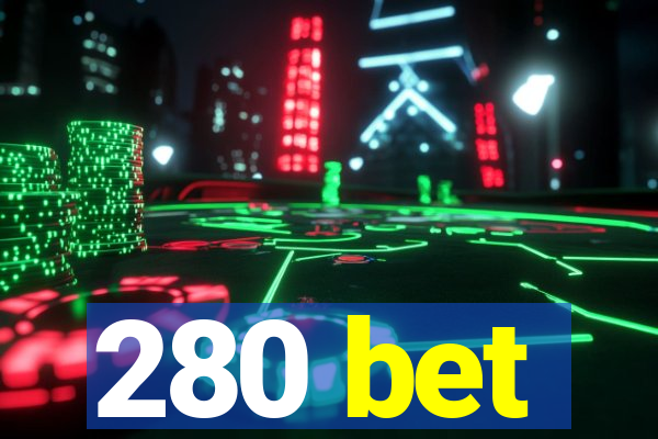 280 bet