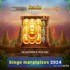 bingo marataizes 2024