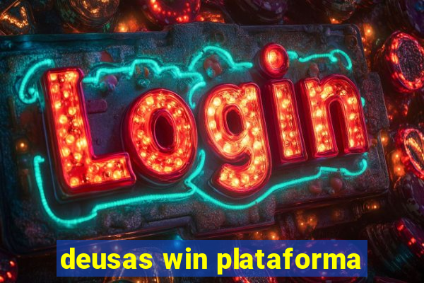 deusas win plataforma