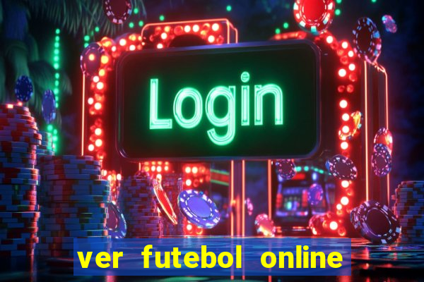 ver futebol online ao vivo