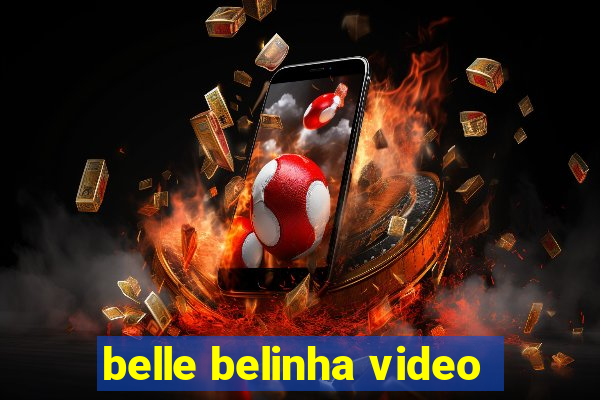 belle belinha video