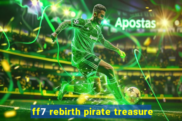 ff7 rebirth pirate treasure