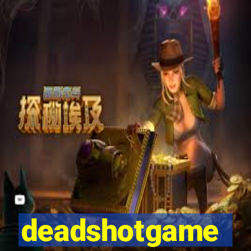 deadshotgame