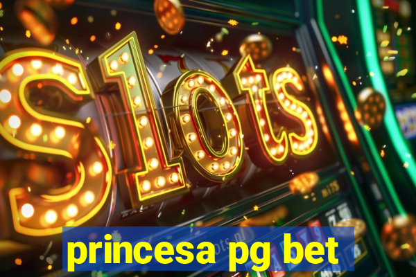 princesa pg bet