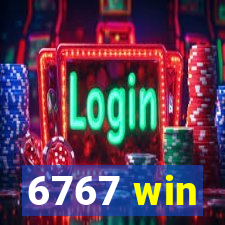 6767 win