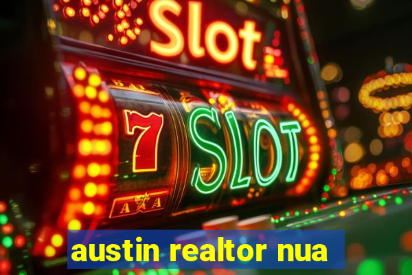 austin realtor nua